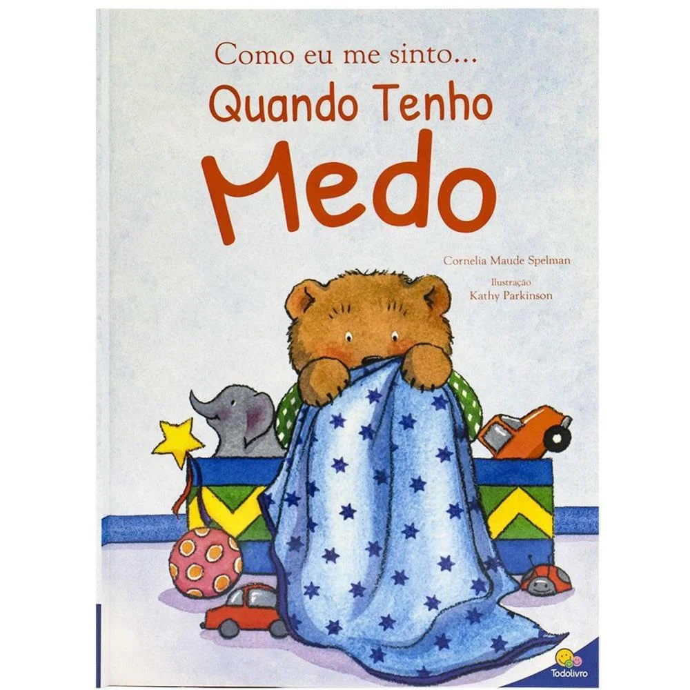 Livro Infantil Ilustrado Como Me Sinto- Tenho Medo 32P Todolivro